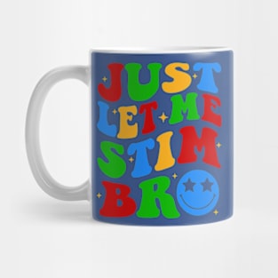 Just Let Me Stim Bro, Groovy Autism Awareness, Autism Support, Special Needs Mom, Special Education Teacher Mug